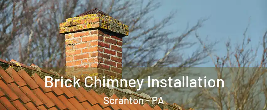  Brick Chimney Installation Scranton - PA