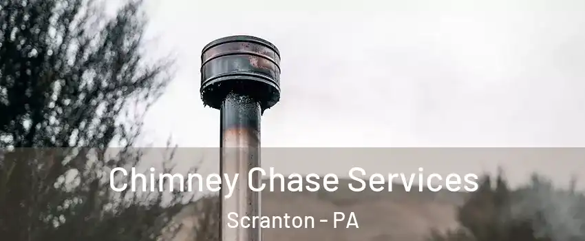  Chimney Chase Services Scranton - PA