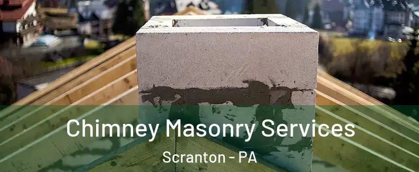  Chimney Masonry Services Scranton - PA