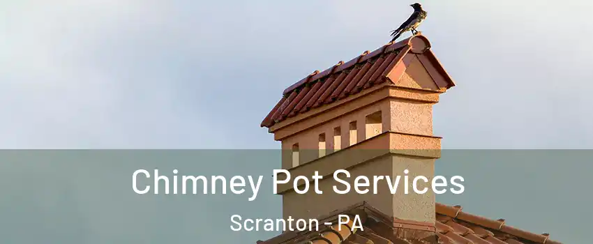  Chimney Pot Services Scranton - PA