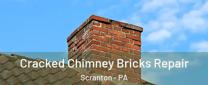  Cracked Chimney Bricks Repair Scranton - PA