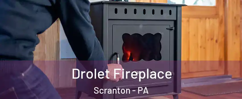  Drolet Fireplace Scranton - PA