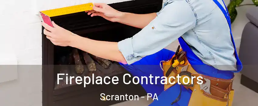  Fireplace Contractors Scranton - PA