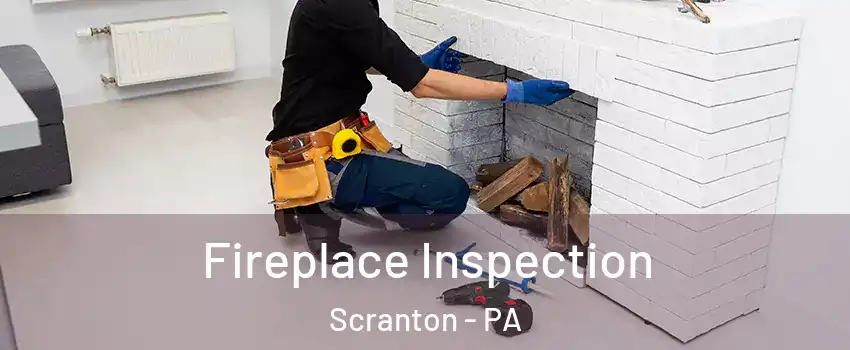  Fireplace Inspection Scranton - PA