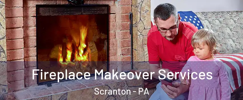  Fireplace Makeover Services Scranton - PA