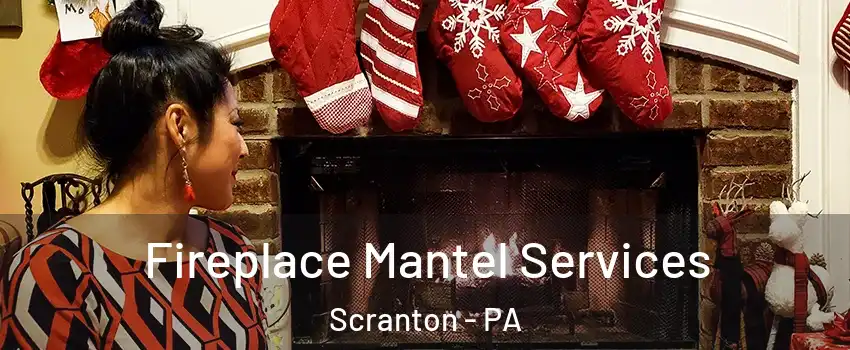  Fireplace Mantel Services Scranton - PA