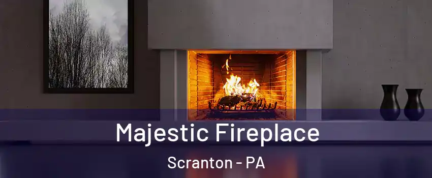  Majestic Fireplace Scranton - PA