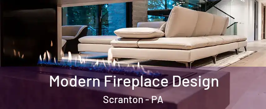  Modern Fireplace Design Scranton - PA