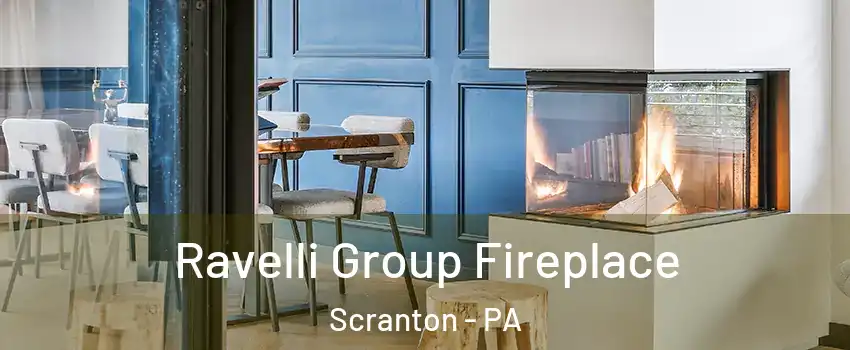  Ravelli Group Fireplace Scranton - PA
