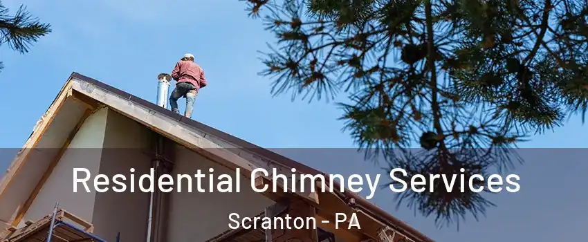  Residential Chimney Services Scranton - PA