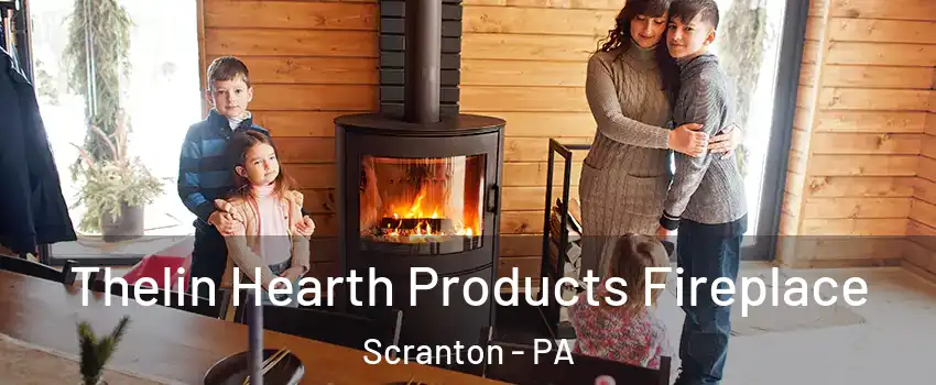  Thelin Hearth Products Fireplace Scranton - PA