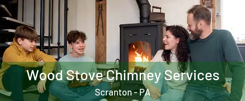  Wood Stove Chimney Services Scranton - PA