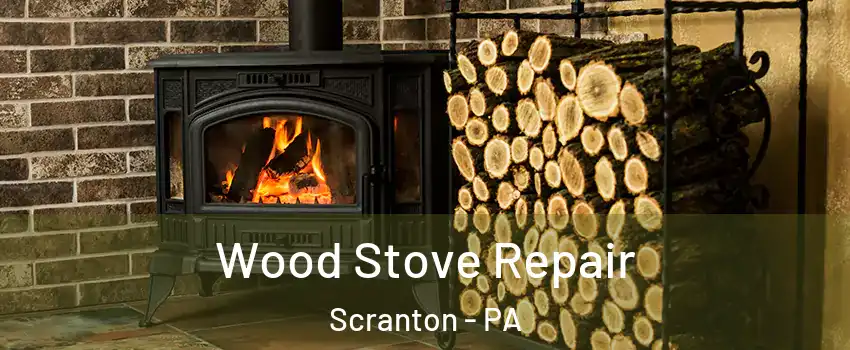  Wood Stove Repair Scranton - PA